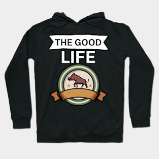 The good life Hoodie